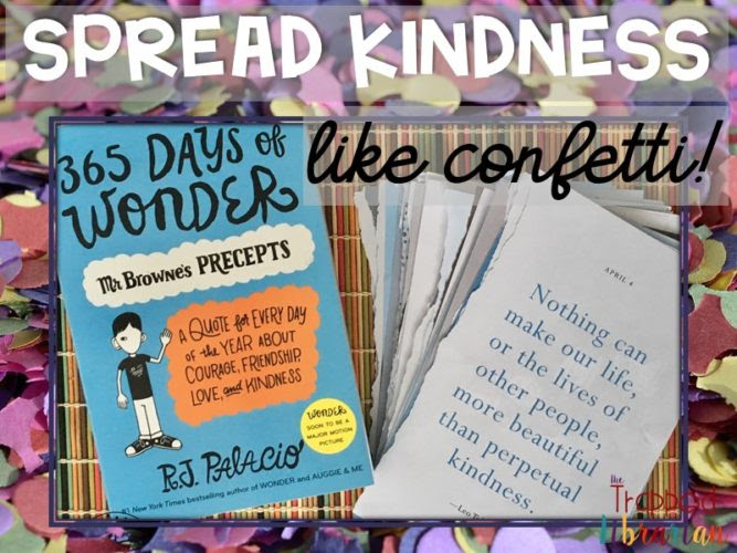 Spread Kindness Like Confetti With 365 Days Of Wonder The Trapped Librarian