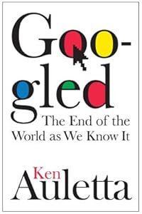 Cover of "Googled: The End of the World A...