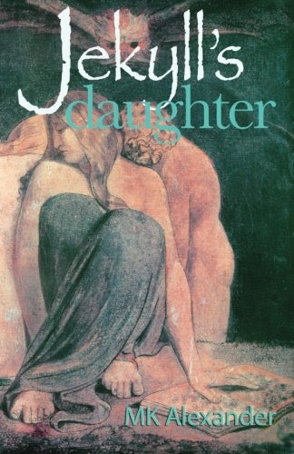 Jekyll's Daughter, by MK Alexander