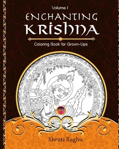 Enchanting Krishna: Coloring Book for Grown-Ups (Volume 1), by Shruti Raghu