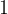1