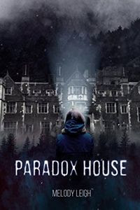 Paradox House by Melody Leigh