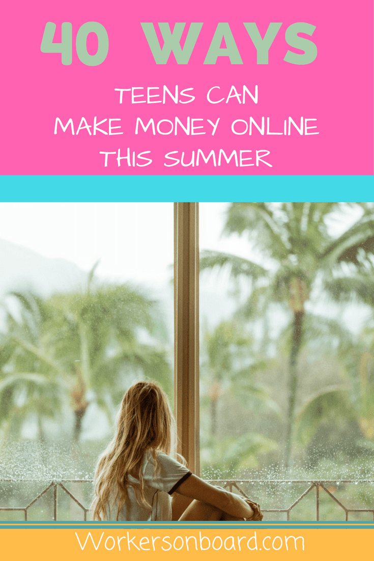 40 Ways Teens Can Make Money Online this Summer ...