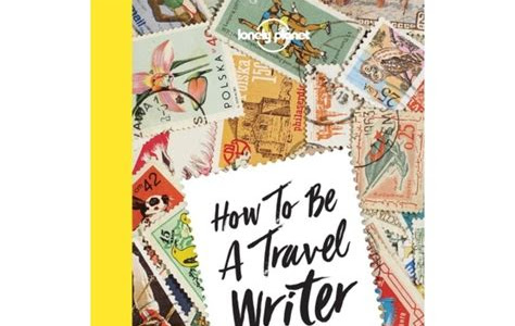 Read How To Be A Travel Writer Lonely Planet Loose Leaf PDF
