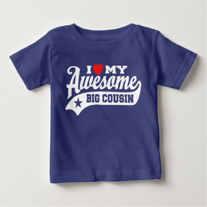 I Love My Awesome Big Cousin Baby T-Shirt