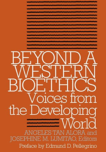 Beyond a Western Bioethics: Voices From the Developing World (Clinical Medical Ethics)