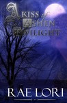 A Kiss of Ashen Twilight (Ashen Twilight #1)