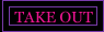 Take Out
