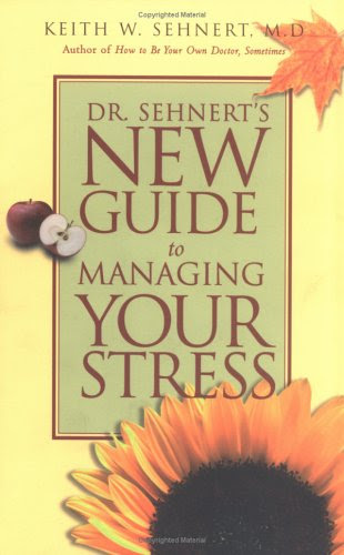 Dr. Sehnert's New Guide to Managing Your Stress