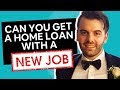 Getting a Mortgage With a New Job