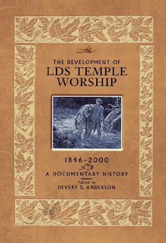 Development of LDS Temple Worship, 1846-2000: A Documentary History