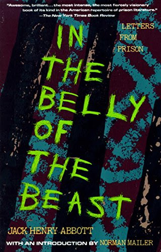 In the Belly of the Beast: Letters From PrisonBy Jack Henry Abbott