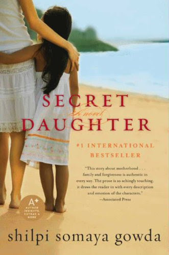 Secret Daughter: A Novel, by Shilpi Somaya Gowda