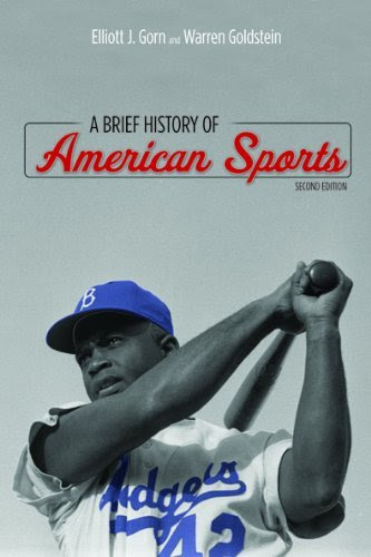 By Elliott J. Gorn - A Brief History of American Sports (2nd Edition) (2013-12-21) [Paperback]By Elliott J. Gorn