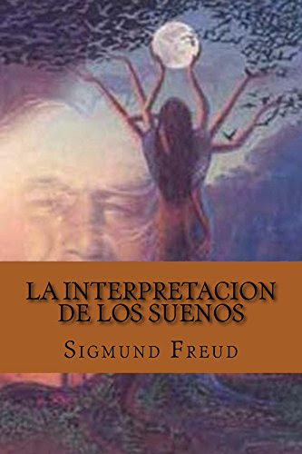 La Interpretacion de los Sueños (Spanish Edition), by Sigmund Freud