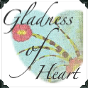 Gladness of Heart