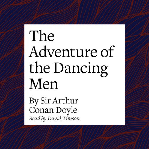 The Adventure of the Dancing Men, by Arthur Conan Doyle