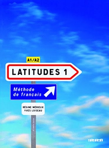 Latitudes 1: Livre de l'eleve 1 & CD-audio: Methode De Francais A1/A2 (French Edition)By Regine Merieux