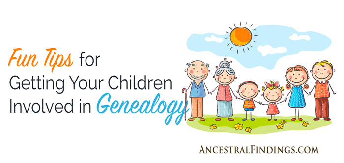 Fun-Tips-for-Getting-Your-Children-Involved-in-Genealogy