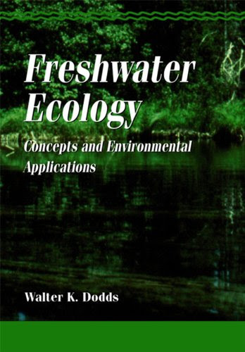 Freshwater Ecology: Concepts and Environmental Applications (Aquatic Ecology), by Walter K. Dodds