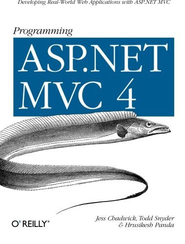 Programming ASP.NET MVC 4: Developing Real-World Web Applications with ASP.NET MVC