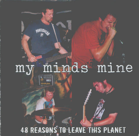 My Minds Mine - 48 Reasons To Leave This Planet 2004
