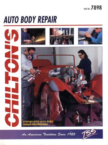 Chilton's Auto Body Repair  (Chilton's Guide to Auto Body Repair - Part No. 7898), by Chilton