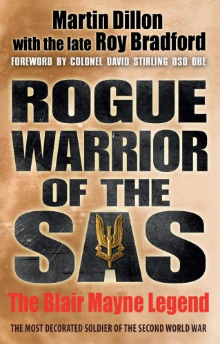 Rogue Warrior of the SAS: The Blair Mayne LegendBy Martin Dillon, Roy Bradford