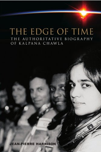 The Edge of Time: The Authoritative Biography of Kalpana ChawlaBy Jean-Pierre Harrison