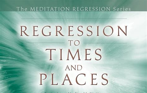 Read Online Regression to Times and Places (Meditation Regression) Audible Audiobook PDF