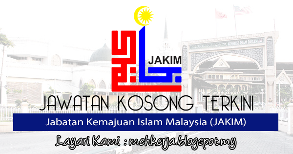 Jawatan Kosong Terkini 2017 di Jabatan Kemajuan Islam Malaysia (JAKIM)