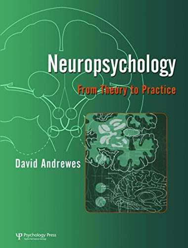 Neuropsychology: From Theory to Practice, by David Andrewes