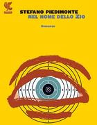 La copertina del romanzo «Nel nome dello Zio»