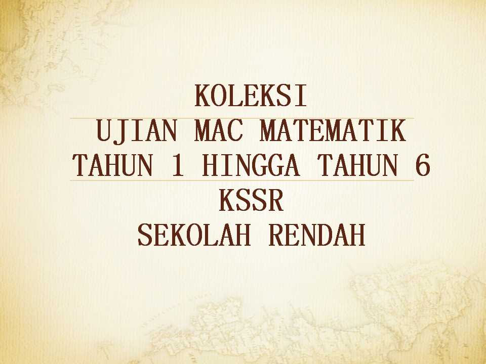 Koleksi Ujian Mac Matematik Tahun 1 hingga 6 - TRAVULA