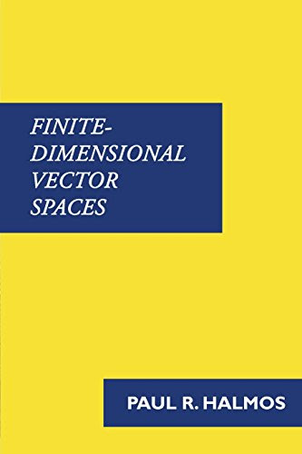 Finite-Dimensional Vector Spaces, by Paul Halmos