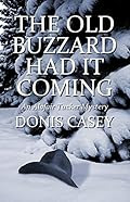 The Old Buzzard Had It Coming by Donis Casey