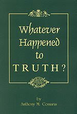Whatever Happened to Truth?, by Anthony M. Coniaris