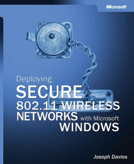 Deploying Secure 80211 Wireless Networks With Microsoft Windows