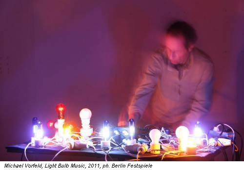 Michael Vorfeld, Light Bulb Music, 2011, ph. Berlin Festspiele