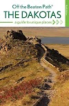 The Dakotas Off the Beaten Path (R) : A Guide to Unique Places (076279674X)