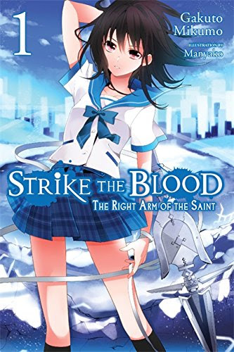 Strike the Blood, Vol. 1: The Right Arm of the Saint - light novel, by Gakuto Mikumo