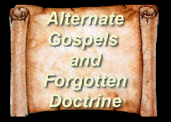 Alternate Gospels and Forgotten Doctrines