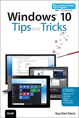 Windows 10 Tips and Tricks (includes Content Update Program), by Guy Hart-Davis