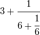 3 + \cfrac{1}{6+\cfrac{1}{6}}