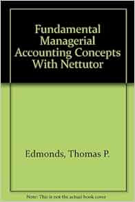 Fundamental Managerial Accounting Concepts With Nettutor