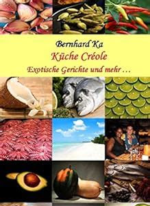 Download AudioBook Küche Créole: Exotische Gerichte und mehr ... Free EBook,PDF and Free Download PDF