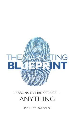 The Marketing Blueprint: Lessons to Market & Sell Anything