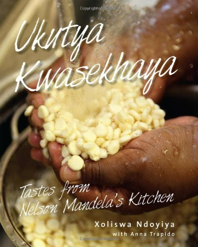 Ukutya Kwasekhaya: Tastes from Nelson Mandela's KitchenBy Xoliswa Ndoyiya, Anna Trapido