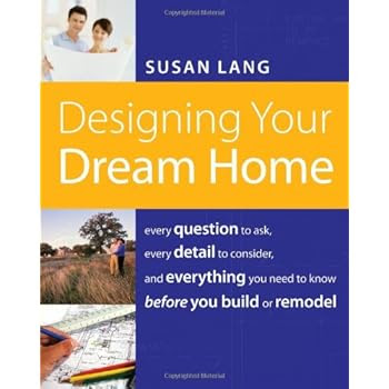 Top Designing Your Dream Home Everything 