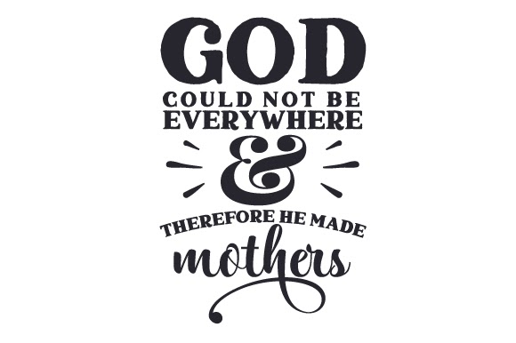 Etsy Download God Could Not Be Everywhere &amp; Therefore... SVG File cut files for your personal DIY projects